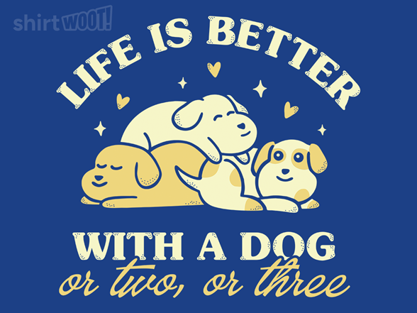 Life Is Better with a Dog