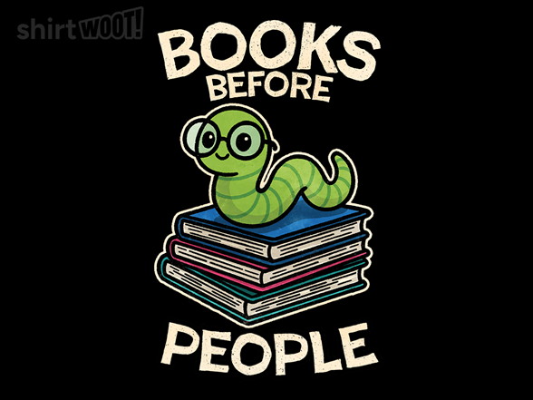 Secret Saturday Shirt: "Books Before People"