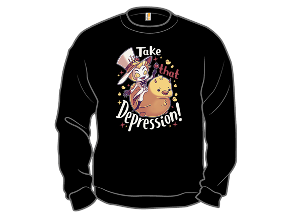 Take That Depression!