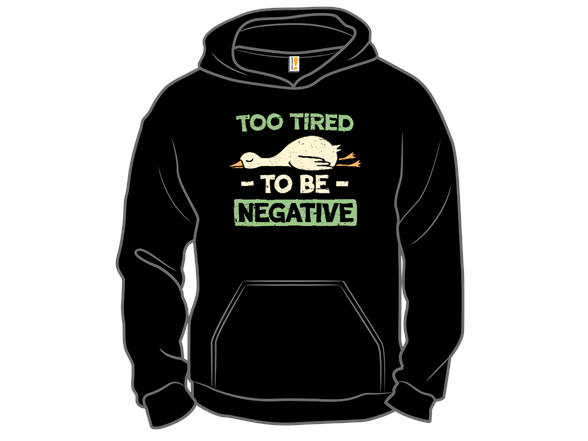 Too Tired to Be Negative - Gallery 5