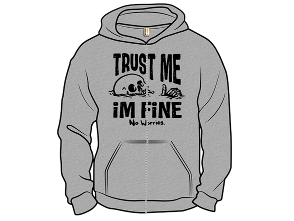 Trust Me, I'm Fine