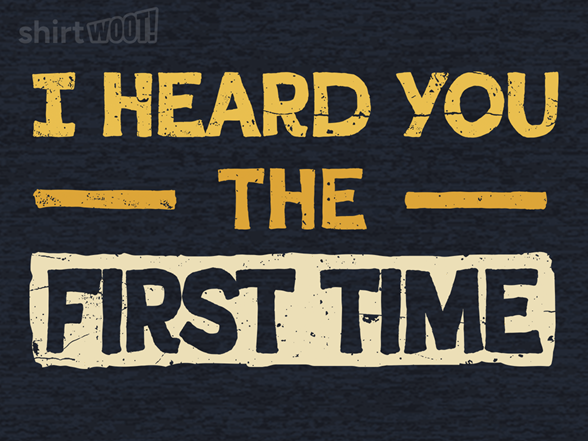 I Heard You The First Time