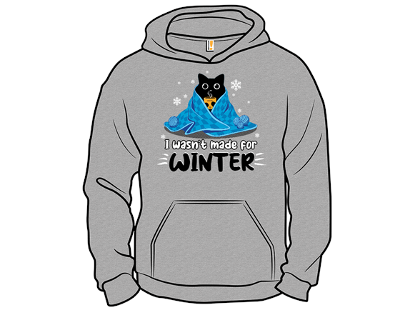 Wasn't Made for Winter!