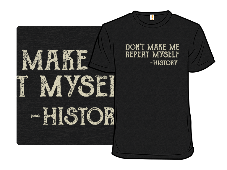 Don't Make Me Repeat Myself
