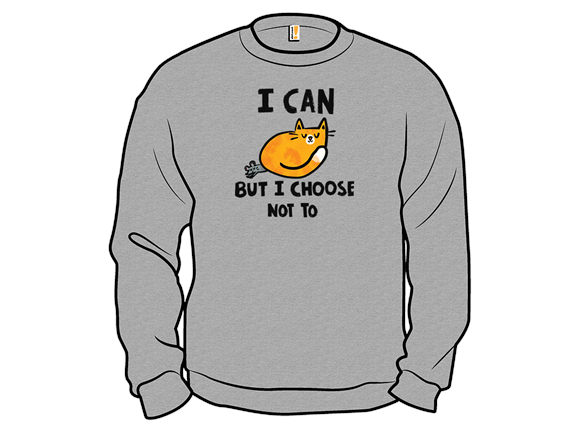I Can - But I Choose Not To