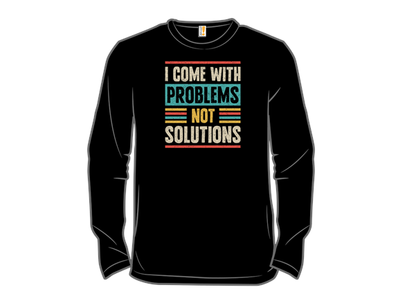 I Come With Problems