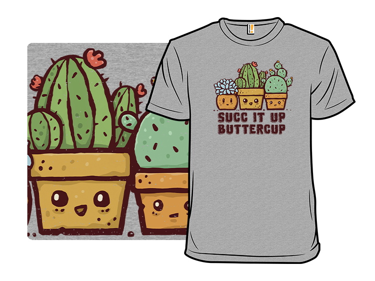Succ It Up Buttercup