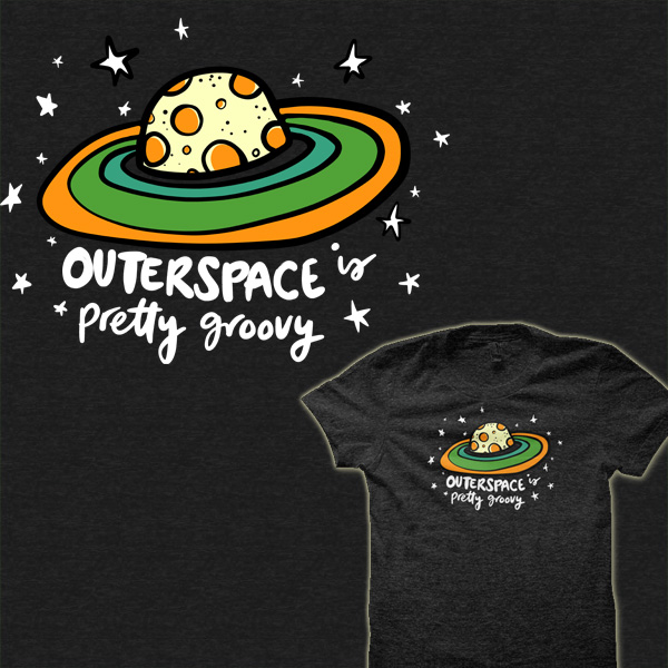 Outerspace is pretty groovy