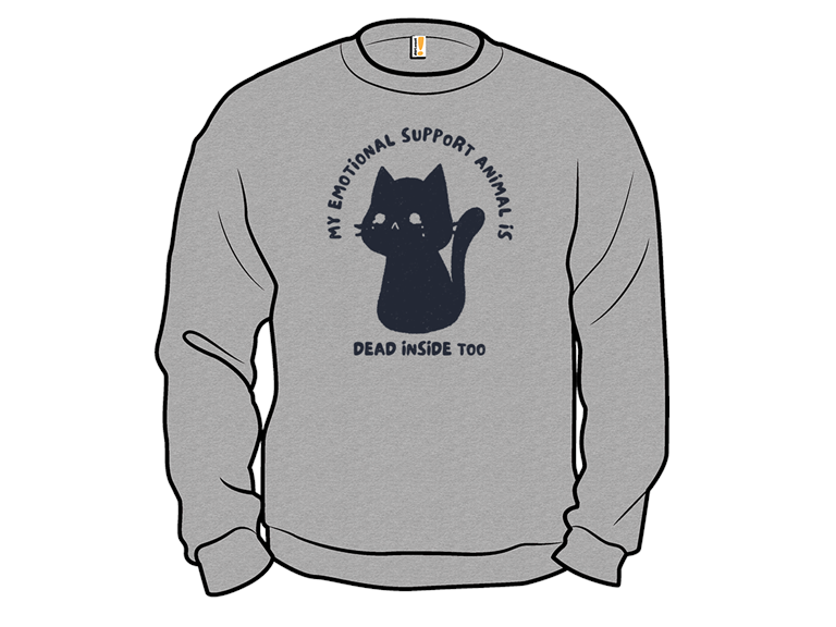 My Emotional Support Animal Is Dead Inside Too