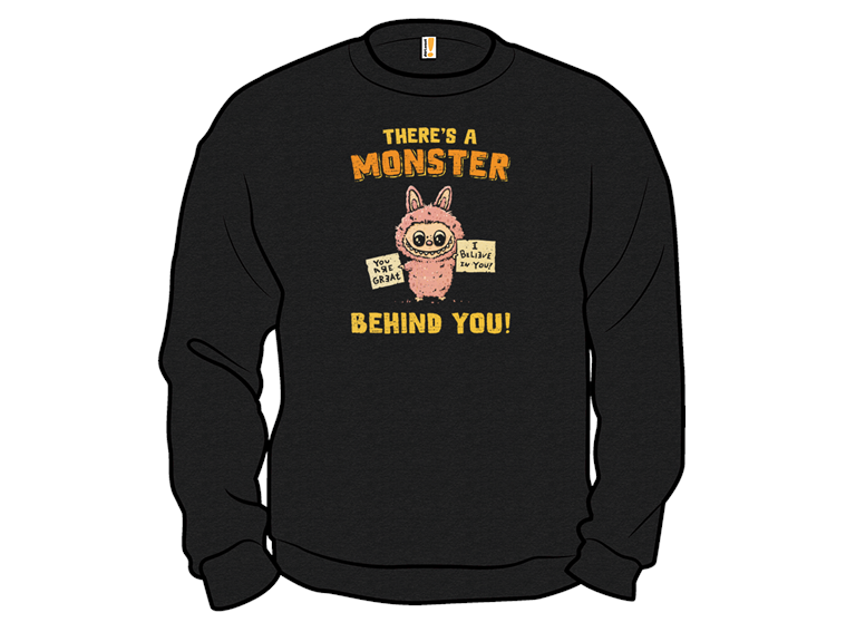 There Is A Monster Behind You