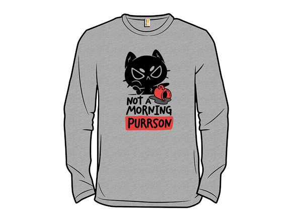 Not A Morning Purrson