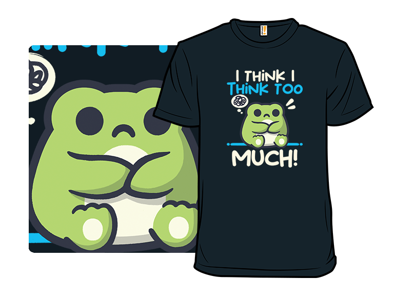 Secret Saturday Shirt: "I Think I Think too Much" - Gallery 8