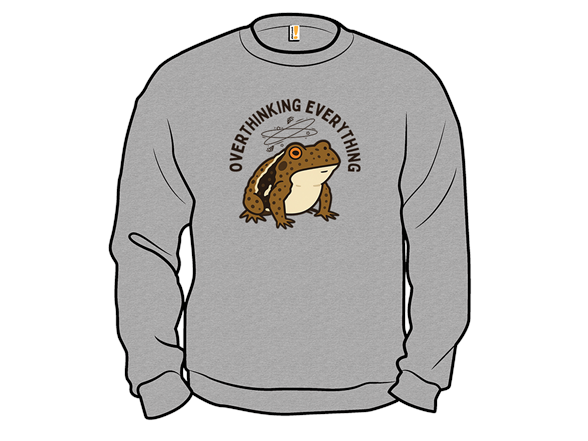 Overthinking Everything