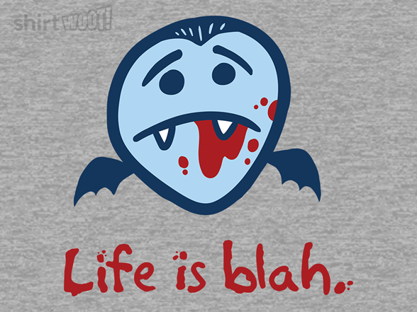 Life is Blah