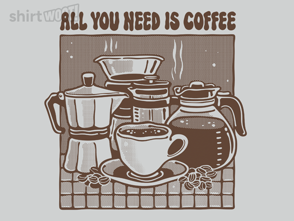 All you Need is Coffee