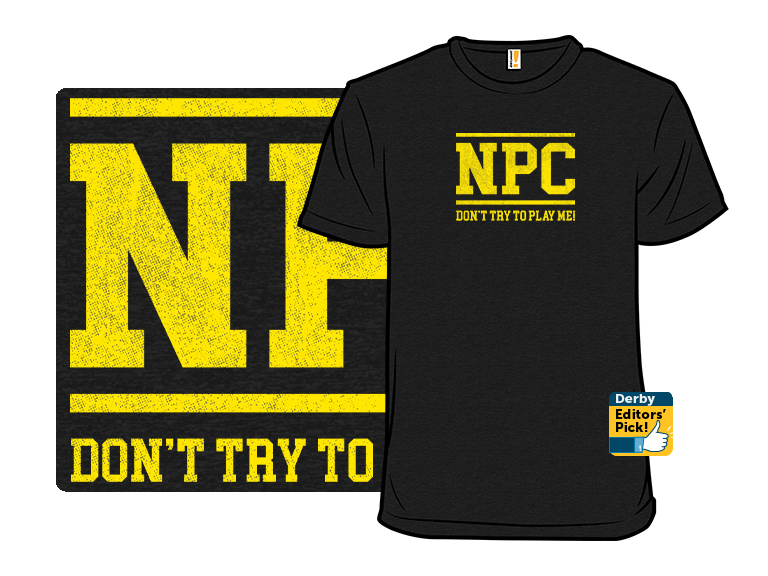NPC - Don't Try To Play Me!