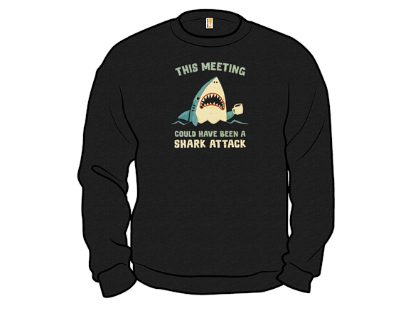 This Meeting Could Have Been A Shark Attack