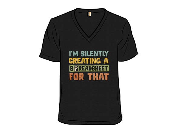 I'm Creating a Spreadsheet For That