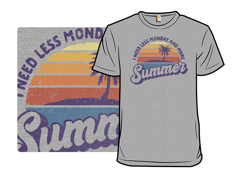 Less Monday and More Summer