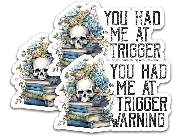 You Had Me At Trigger Warning Stickers