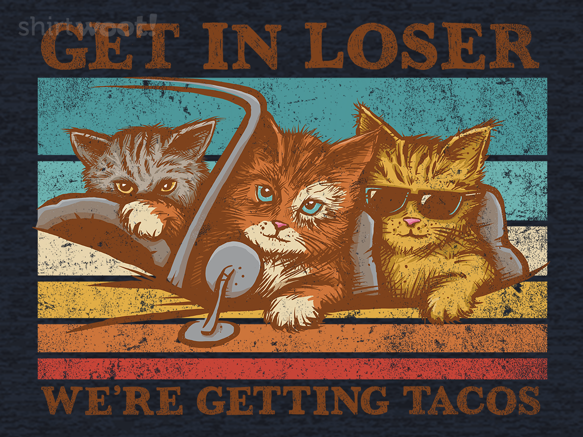 Get in Loser- We're getting Tacos - Gallery 4