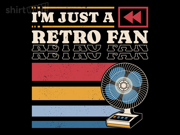 I'm Just a Retro Fan