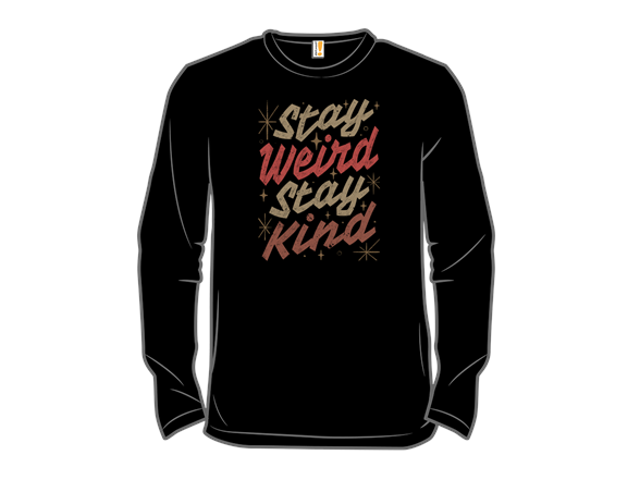 Stay Weird Stay Kind