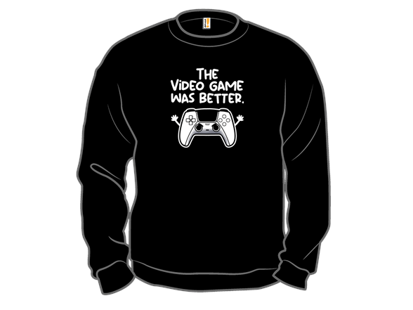The Video Game was Better