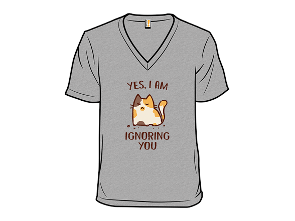 Yes, I Am Ignoring You