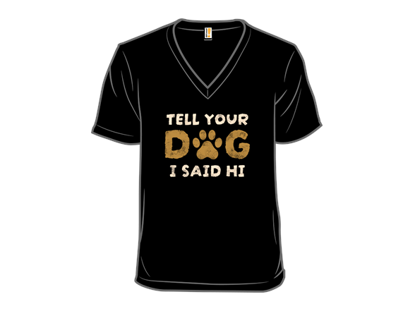 Tell Your Dog I Said Hi