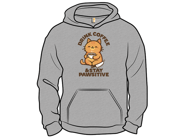 Drink Coffee  Stay Positive