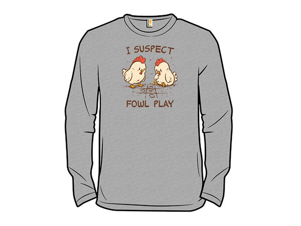 I Suspect Fowl Play