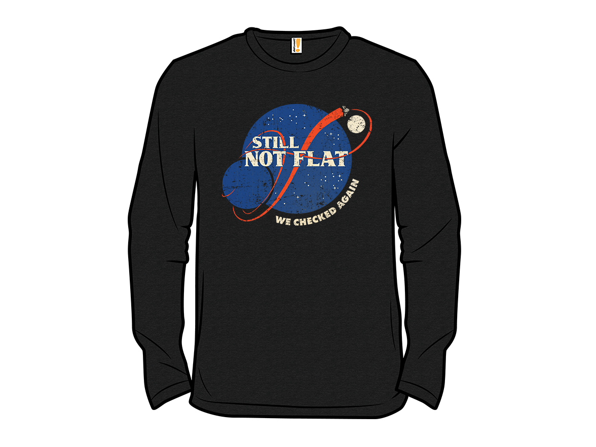 Secret Saturday Shirt: "Still Not Flat" - Gallery 13
