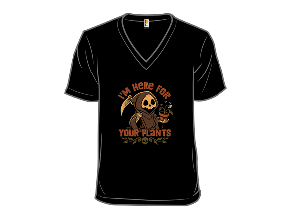 I'm Here For Your Plants