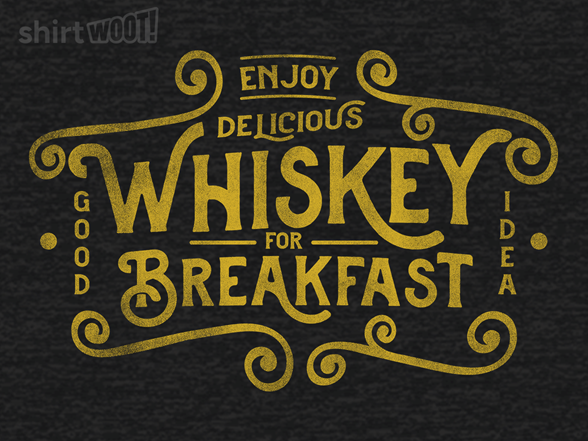 Delicious Whiskey For Breakfast