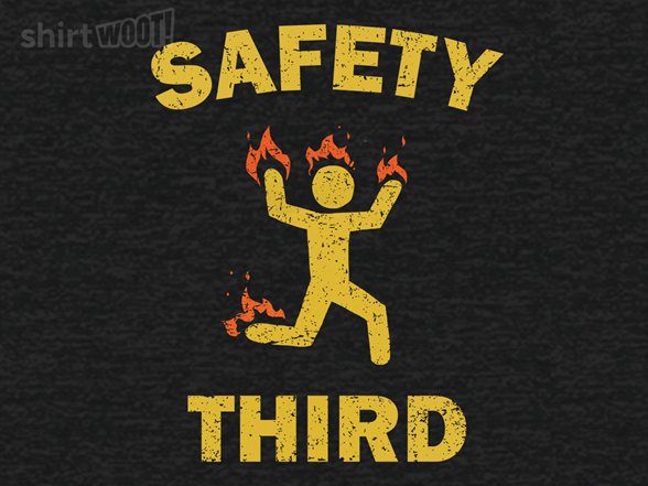 Safety Third
