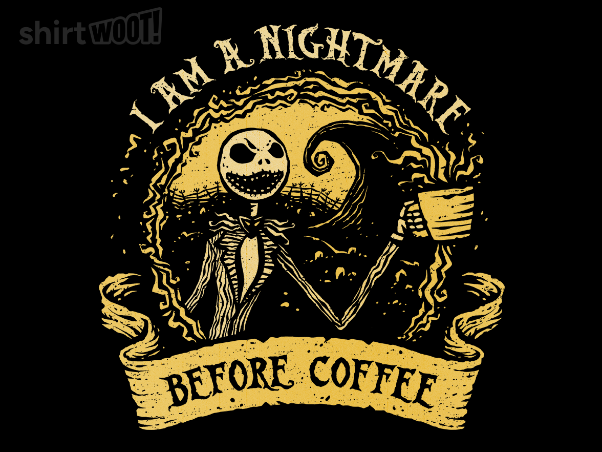 I Am A Nightmare Before Coffee - Gallery 4