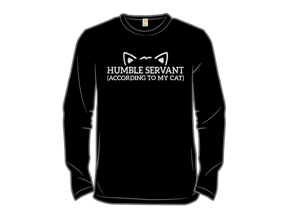 Humble Servant (According to My Cat)