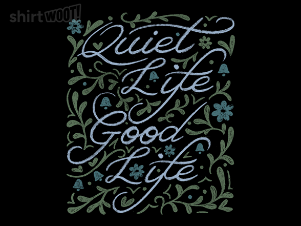 Quiet Life, Good Life
