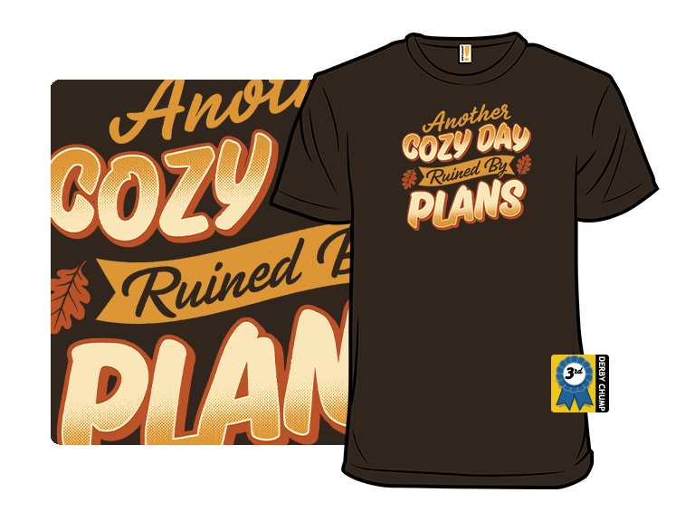 Another Cozy Day Ruined By Plans - Gallery 3