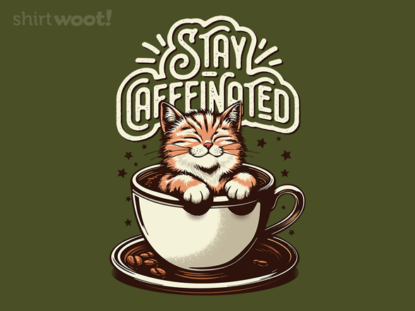 Stay Caffeinated