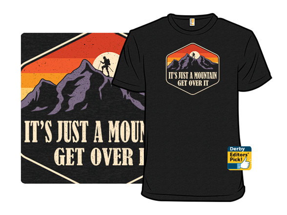 It's Just A Mountain - Get Over It