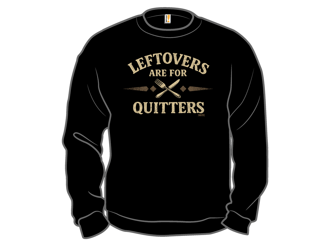 Leftovers are for the Quitters - Gallery 11