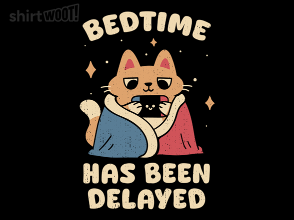 Bedtime Has Been Delayed