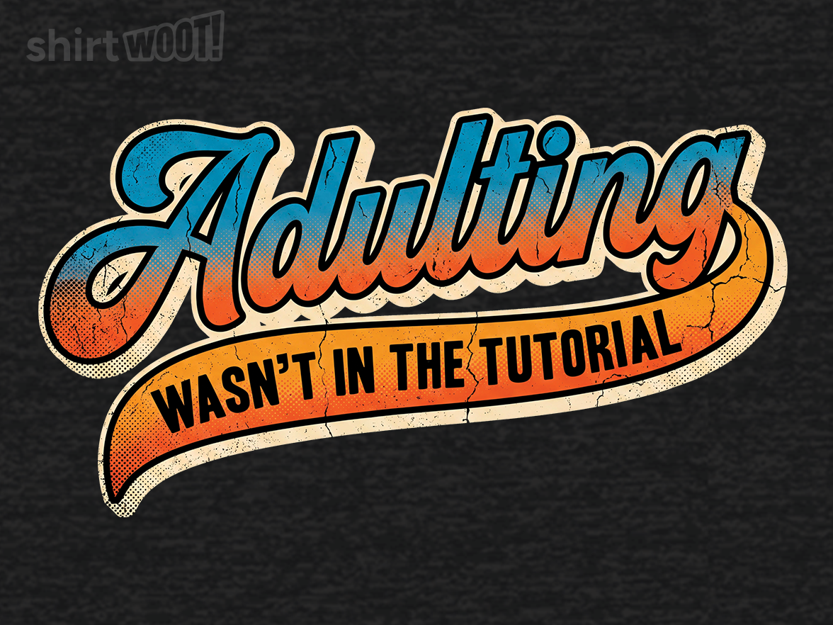 Adulting Wasn't in the Tutorial - Gallery 9