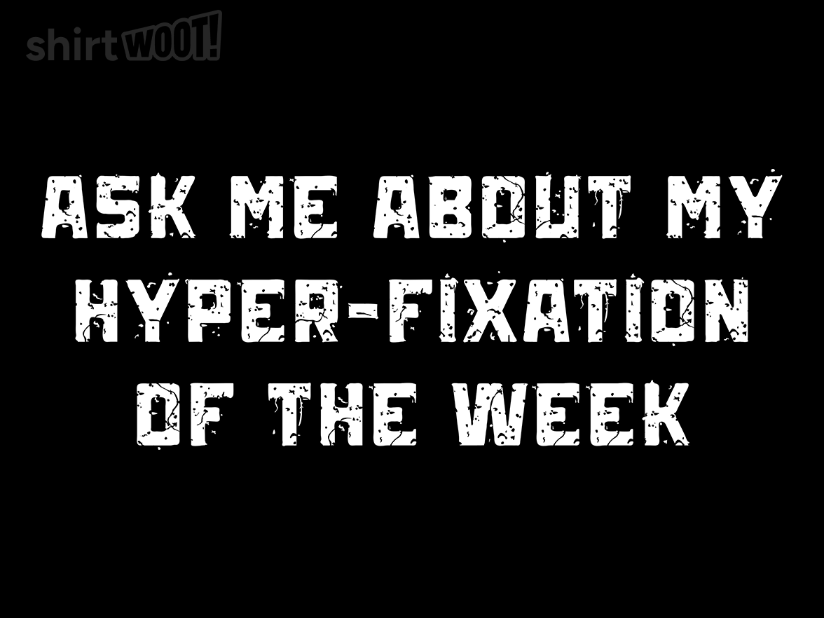 Hyper-fixation - Gallery 9