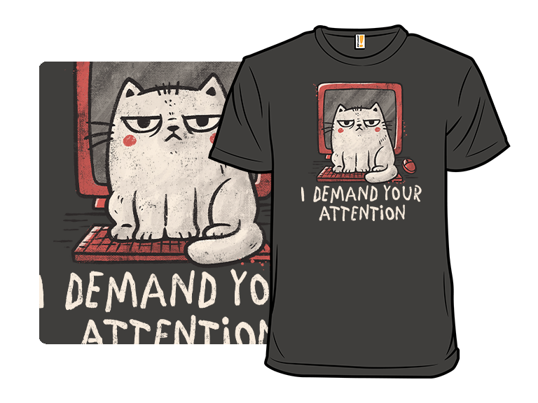 Demand Your Attention