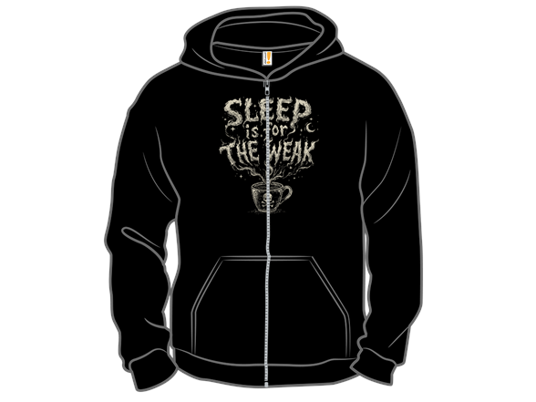Sleep Is For the Weak