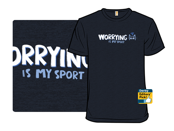 Worrying is my Sport