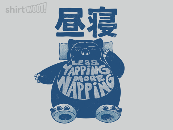 Less Yapping More Napping